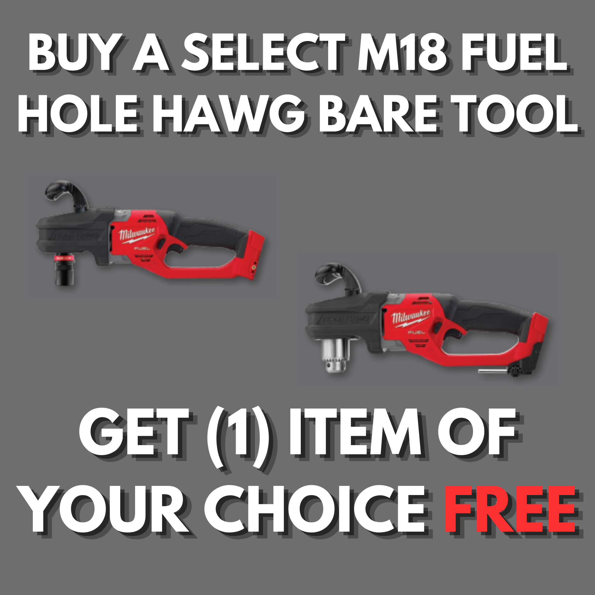 Buy a Select M18 HOLE HAWG Bare Tool and Get a FREE ITEM of Your Choice