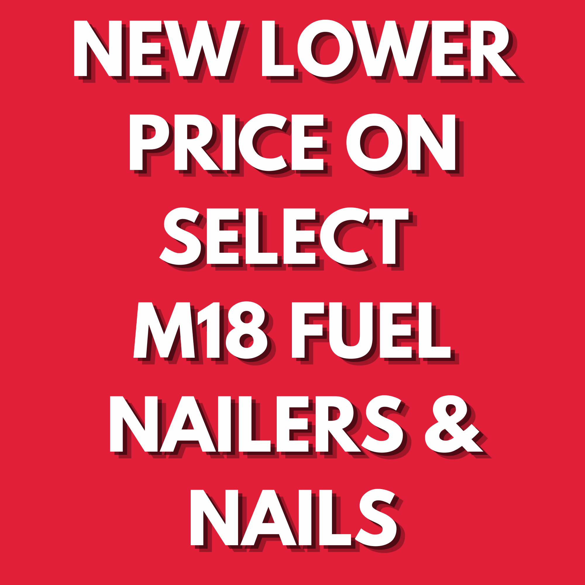 LOWER PRICE ON SELECT NAILER AND NAILS